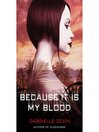 Cover image for Because it is My Blood